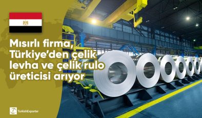 Mısırlı firma, Türkiye’den çelik levha ve çelik rulo üreticisi arıyor